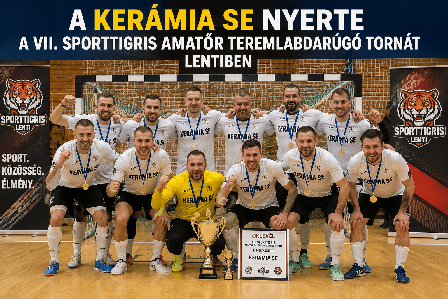 A Kerámia SE nyerte a VII. Sporttigris Amatőr Teremlabdarúgó Tornát Lentiben